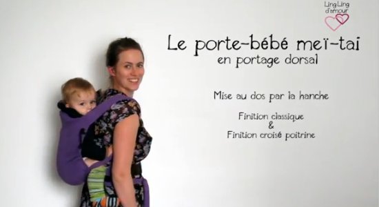 Vidéo MEI-TAI : portage dorsal avec mise au dos par la hanche pour petit bébé